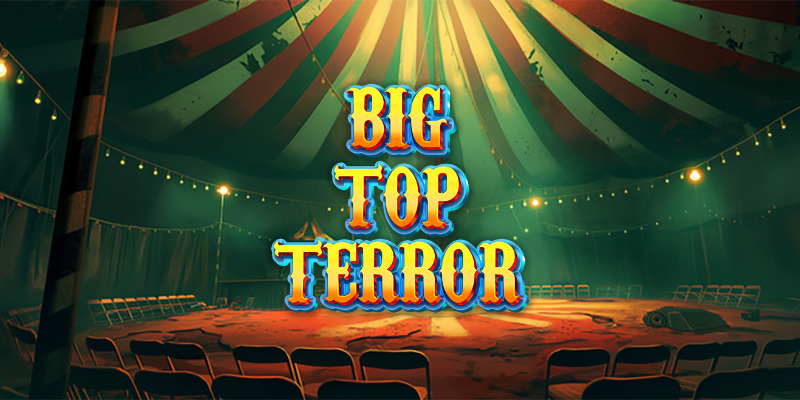 Слот Big Top Terror: Добро пожаловать в цирк кошмаров