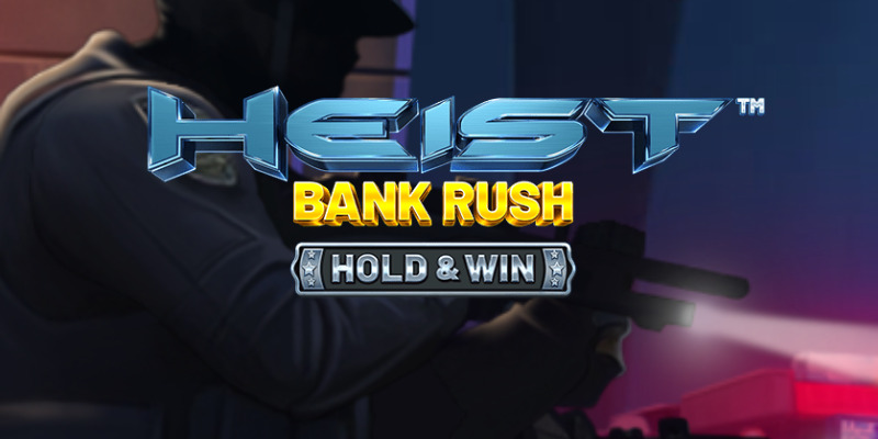 Heist Bank Rush – разносим банк по-крупному! Обзор слота